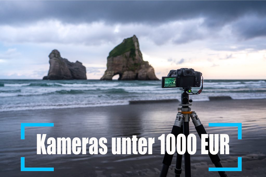 Kamera Empfehlung unter 1000 EUR